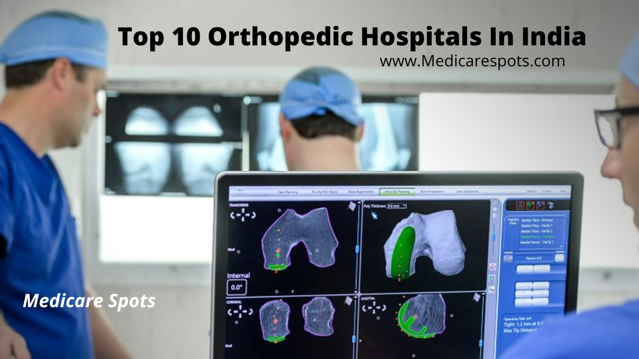 Top 10 Orthopedic Hospitals In India 2024 Medicare Spots
